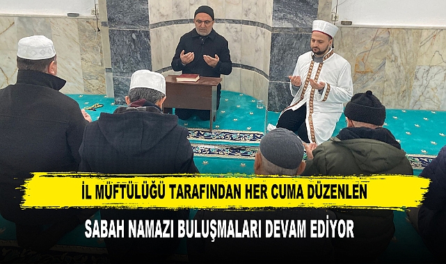 Sabah Namazı Buluşmaları Devam Ediyor
