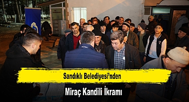 Sandıklı Belediyesi’nden Miraç Kandili İkramı