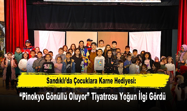 Sandıklı’da Çocuklara Karne Hediyesi: “Pinokyo Gönüllü Oluyor” Tiyatrosu Yoğun İlgi Gördü