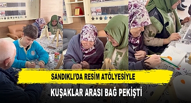 Sandıklı’da Resim Atölyesiyle Kuşaklar Arası Bağ Pekişti