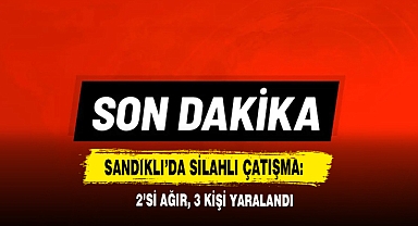 Sandıklı’da Silahlı Çatışma: 2’si Ağır, 3 Kişi Yaralandı