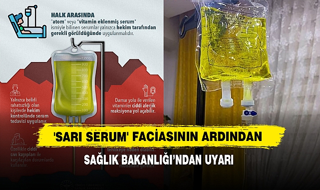 'Sarı Serum' Faciasının Ardından Sağlık Bakanlığı'ndan Uyarı
