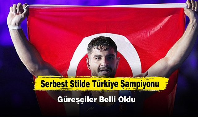 Serbest Stilde Türkiye Şampiyonu Güreşçiler Belli Oldu