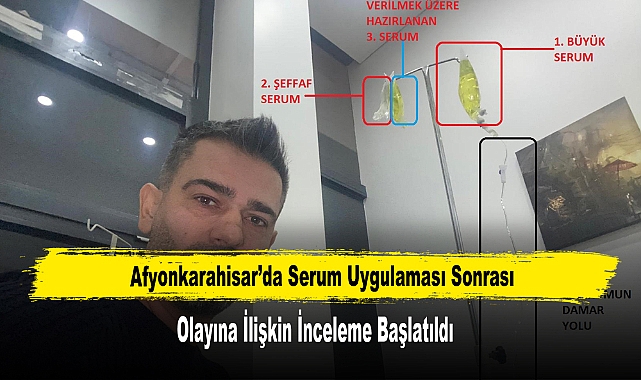 Serum Uygulaması Sonrası Ölüm Olayına İlişkin İnceleme Başlatıldı