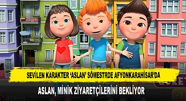 Sevilen Karakter ‘Aslan’ Sömestrde Afyonkarahisar’da