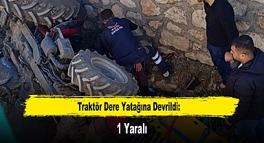 Traktör Dere Yatağına Devrildi: 1 Yaralı
