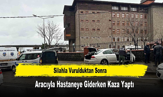 Silahla Vurulduktan Sonra Aracıyla Hastaneye Giderken Kaza Yaptı
