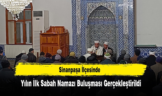 Sinanpaşa İlçesinde, Yılın İlk Sabah Namazı Buluşması Gerçekleştirildi