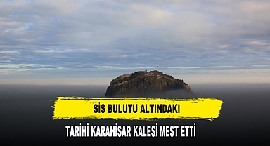 Sis Bulutu Altındaki Tarihi Karahisar Kalesi Mest Etti