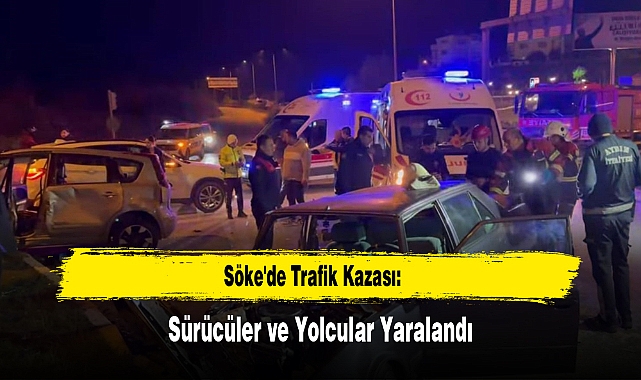 Söke'de Trafik Kazası: Sürücüler ve Yolcular Yaralandı