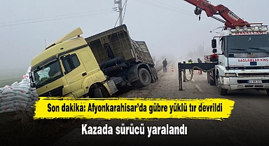 Son dakika: Afyonkarahisar'da gübre yüklü tır devrildi! Kazada sürücü yaralandı