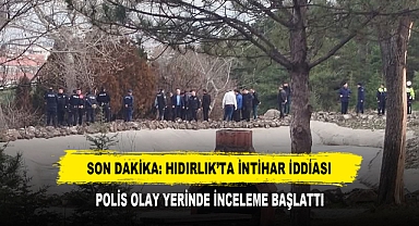 SON DAKİKA: HIDIRLIK’TA İNTİHAR İDDİASI, POLİS OLAY YERİNDE İNCELEME BAŞLATTI
