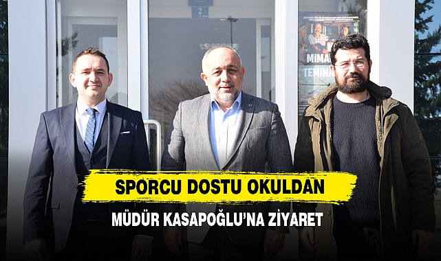 Sporcu Dostu Okuldan Müdür Kasapoğlu’na Ziyaret