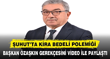 ŞUHUT’TA KİRA BEDELİ POLEMİĞİ