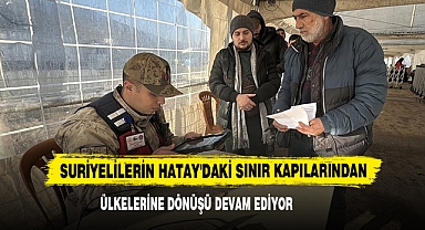 Suriyelilerin Hatay'daki Sınır Kapılarından Ülkelerine Dönüşü Devam Ediyor