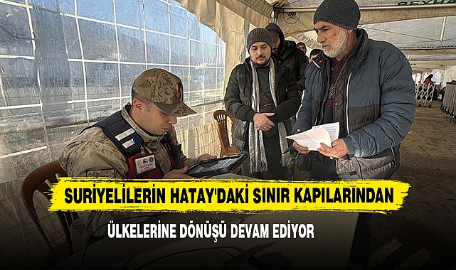Suriyelilerin Hatay'daki Sınır Kapılarından Ülkelerine Dönüşü Devam Ediyor