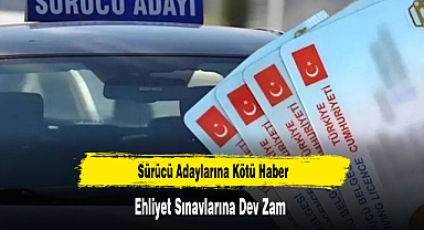 Sürücü Adaylarına Kötü Haber: Ehliyet Sınavlarına Dev Zam