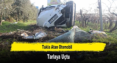 Takla Atan Otomobil Tarlaya Uçtu