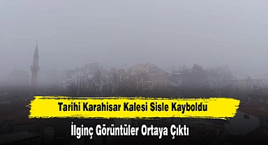 Tarihi Karahisar Kalesi Sisle Kayboldu: İlginç Görüntüler Ortaya Çıktı
