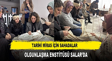 Tarihi Miras İçin Sahadalar Olgunlaşma Enstitüsü Salar’da
