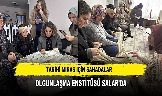 Tarihi Miras İçin Sahadalar  Olgunlaşma Enstitüsü Salar’da