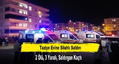 Taziye Evine Silahlı Saldırı: 2 Ölü, 3 Yaralı, Saldırgan Kaçtı