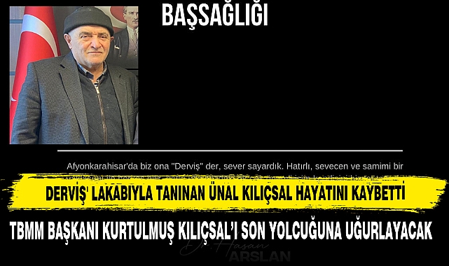 TBMM BAŞKANI KURTULMUŞ KILIÇSAL’I SON YOLCUĞUNA UĞURLAYACAK