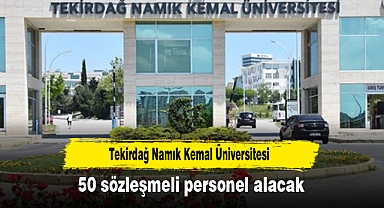 Tekirdağ Namık Kemal Üniversitesi 50 sözleşmeli personel alacak