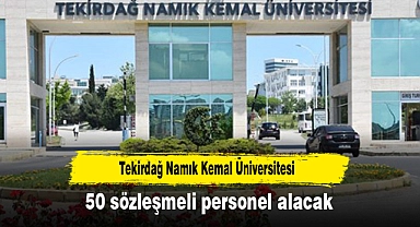 Tekirdağ Namık Kemal Üniversitesi 50 sözleşmeli personel alacak
