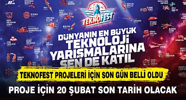 TEKNOFEST PROJELERİ İÇİN SON GÜN BELLİ OLDU