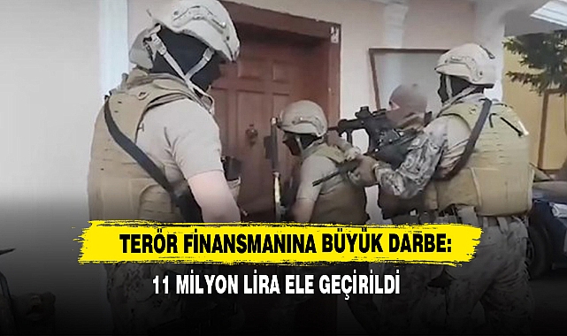 Terör Finansmanına Büyük Darbe: 11 Milyon Lira Ele Geçirildi