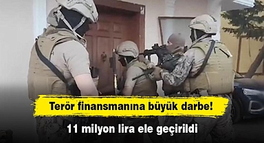Terör finansmanına büyük darbe: 11 milyon lira ele geçirildi