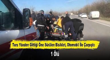 Ters Yönden Gittiği Öne Sürülen Bisiklet, Otomobil İle Çarpıştı: 1 Ölü