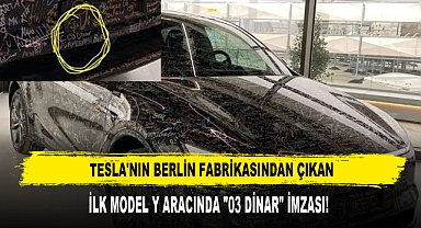 TESLA'NIN BERLİN FABRİKASINDAN ÇIKAN İLK MODEL Y ARACINDA