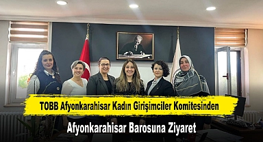 TOBB Afyonkarahisar Kadın Girişimciler Komitesinden, Afyonkarahisar Barosuna Ziyaret