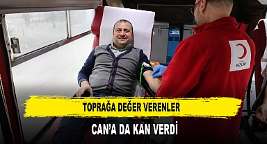 Toprağa Değer Verenler Can’a da Kan Verdi