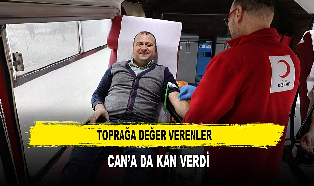 Toprağa Değer Verenler  Can’a da Kan Verdi