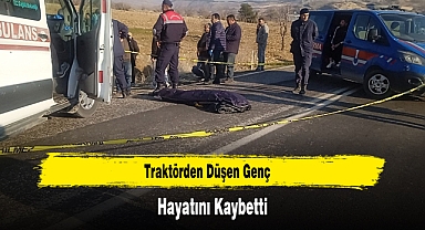 Traktörden Düşen Genç Hayatını Kaybetti