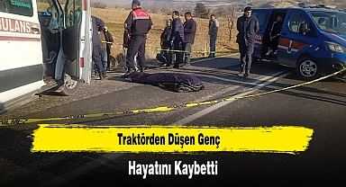 Traktörden Düşen Genç Hayatını Kaybetti