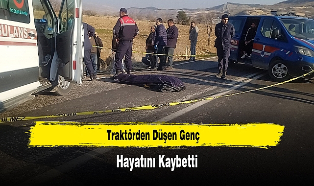 Traktörden Düşen Genç Hayatını Kaybetti