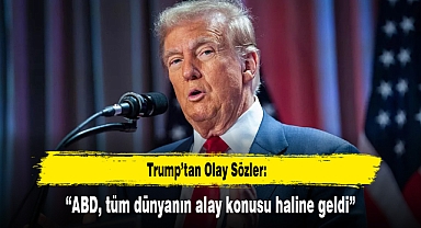 Trump'tan Olay Sözler: