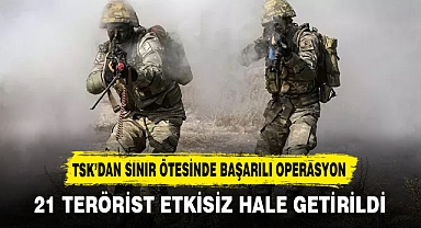 TSK’DAN SINIR ÖTESİNDE BAŞARILI OPERASYON