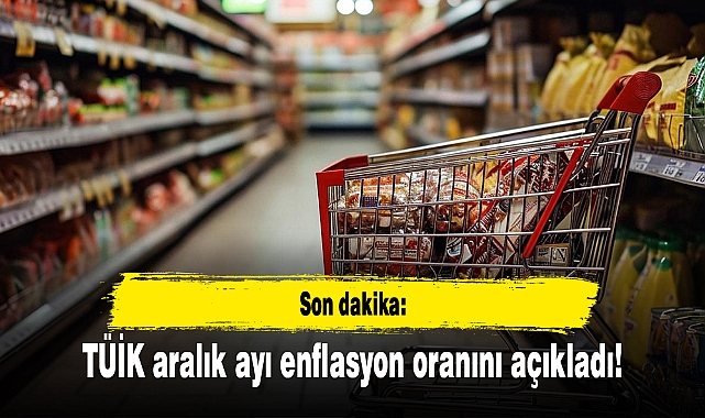 TÜİK aralık ayı enflasyon oranını açıkladı!