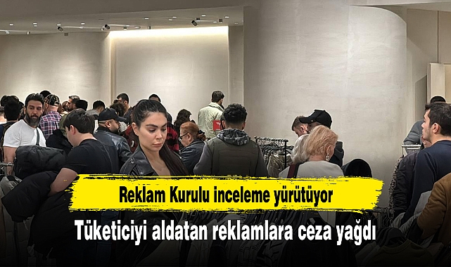 Tüketiciyi aldatan reklamlara ceza yağdı