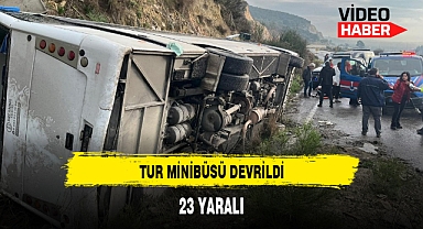 TUR MİNİBÜSÜ DEVRİLDİ: 23 YARALI