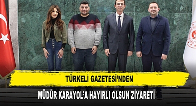 Türkeli Gazetesi’nden, Müdür Karayol’a Hayırlı Olsun Ziyareti