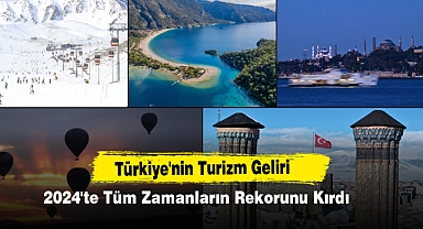 Türkiye'nin Turizm Geliri 2024'te Tüm Zamanların Rekorunu Kırdı