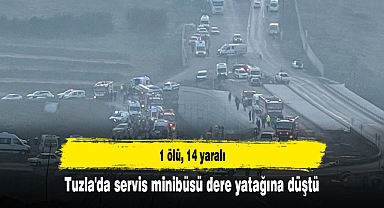 Tuzla'da servis minibüsü dere yatağına düştü: 1 ölü, 14 yaralı