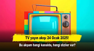 TV yayın akışı 24 Ocak 2025! Bu akşam hangi kanalda, hangi diziler var?