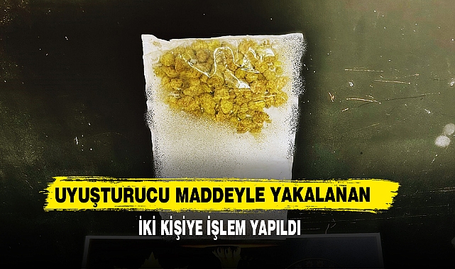 Uyuşturucu Maddeyle Yakalanan İki Kişiye İşlem Yapıldı